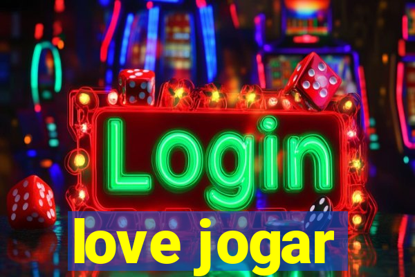 love jogar